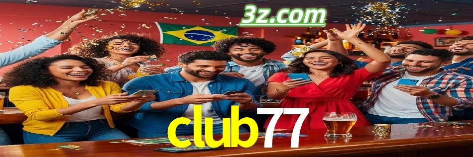 Por Que Escolher o Cassino do club77